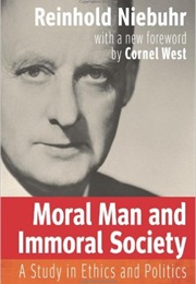 Moral Man and Immoral Society (Reinhold Niebuhr)