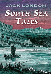 The South Sea Tales (Jack London)