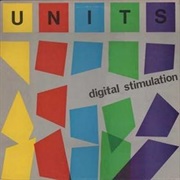 The Units – Digital Stimulation