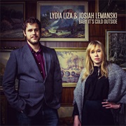 Baby It&#39;s Cold Outside - Lydia Liza and Josiah Lemanski