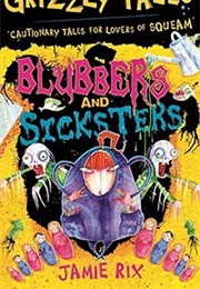 Blubbers and Sicksters (Jamie Rix)