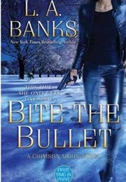 Bite the Bullet (L.A. Banks)