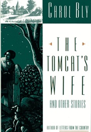 The Tomcat's Wife and Other Stories (Carol Bly)