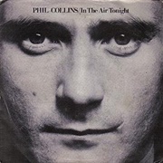 In the Air Tonight - Phil Collins