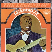 The Legend of Leadbelly- Leadbelly
