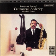Cannonball Adderley With Bill Evans - Know What I Mean?