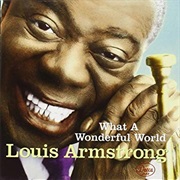 Louis Armstrong - What a Wonderful World