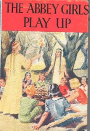 The Abbey Girls Play Up (Elsie J. Oxenham)