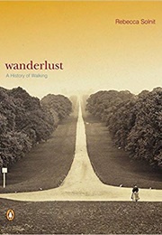 Wanderlust: A History of Walking (Rebecca Solnit)