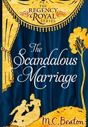 The Scandulous Marriage (M.C.Beaton)