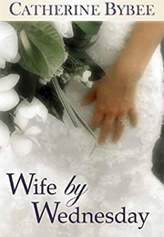 Wife by Wednesday (Catherine Bybee)