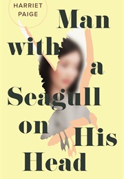 Man With a Seagul on His Head (Harriet Paige)