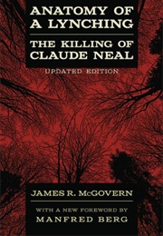 Anatomy of a Lynching: The Killing of Claude Neal (James R. McGovern)