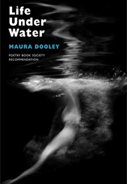 Life Under Water (Maura Dooley)