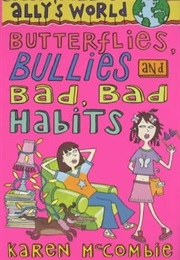 Butterflies, Bullies and Bad, Bad Habits (Karen McCombie)