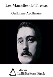 Les Mamelles De Tirésias (Guillaume Apollinaire)