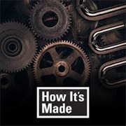 How It&#39;s Made