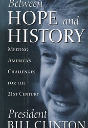 Between Hope and History: Meeting America&#39;s Challenges for the 21st Century (Bill Clinton)