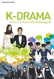 K-Drama: A New TV Genre With Global Appeal (Korean Culture and Information Service)