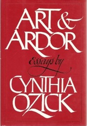 Art and Ardor (Cynthia Ozick)