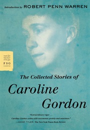 The Collected Stories of Caroline Gordon (Caroline Gordon)