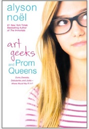 Art Geeks and Prom Queens (Alyson Noel)