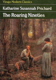 The Roaring Nineties (Katharine Susannah Prichard)