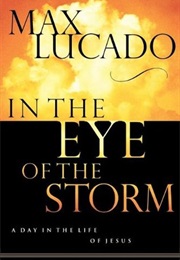 In the Eye of the Storm (Max Lucado)