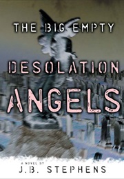 Desolation Angels (The Big Empty, #3) (J.B. Stephens)