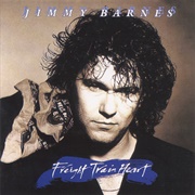 Freight Train Heart - Jimmy Barnes
