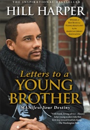 Letters to a Young Brother: Manifest Your Destiny (Hill Harper)