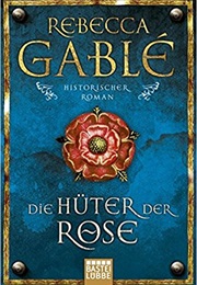 Die Hüter Der Rose (Rebecca Gablé)