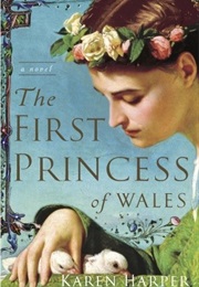 The First Princess of Wales (Karen Harper)