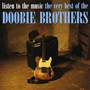 Listen to the Music: The Very Best of the Doobie Brothers - The Doobie Brothers