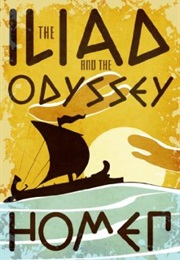The Iliad and the Odyssey (Homer)