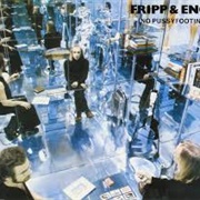 Fripp &amp; Eno (No Pussyfooting)