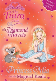 Princess Mia and the Magical Koala (Vivian French)
