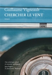 Chercher Le Vent (Guillaume Vigneault)