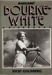Margaret Bourke-White (Vicki Goldberg)