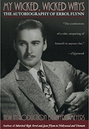 My Wicked Wicked Ways (Errol Flynn)