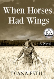 When Horses Had Wings (Diana Estill)