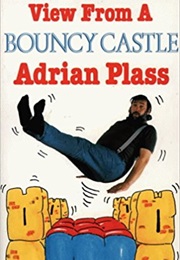 View From a Bouncy Castle (Adrian Plass)
