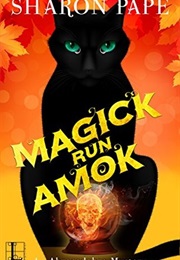 Magick Run Amok (Sharon Pape)