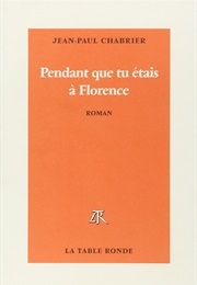 Pendant Que Tu Étais En Florence (Jean-Paul Chabrier)