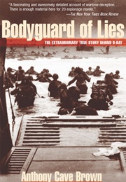 Bodyguard of Lies: The Extraordinary True Story of D-Day (Anthony Cave Brown)