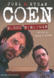 Joel & Ethan Coen: Blood Siblings (Paul A. Woods)