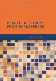Beautiful Stories From Shakespeare (Edith Nesbit)