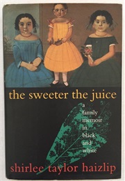 The Sweeter the Juice (Shirlee Haizlip)