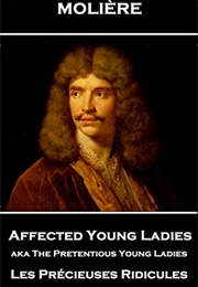 The Affected Young Ladies (Molière)