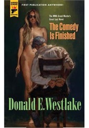 The Comedy Is Finished (Donald Westlake)